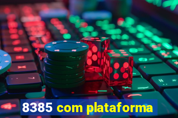 8385 com plataforma